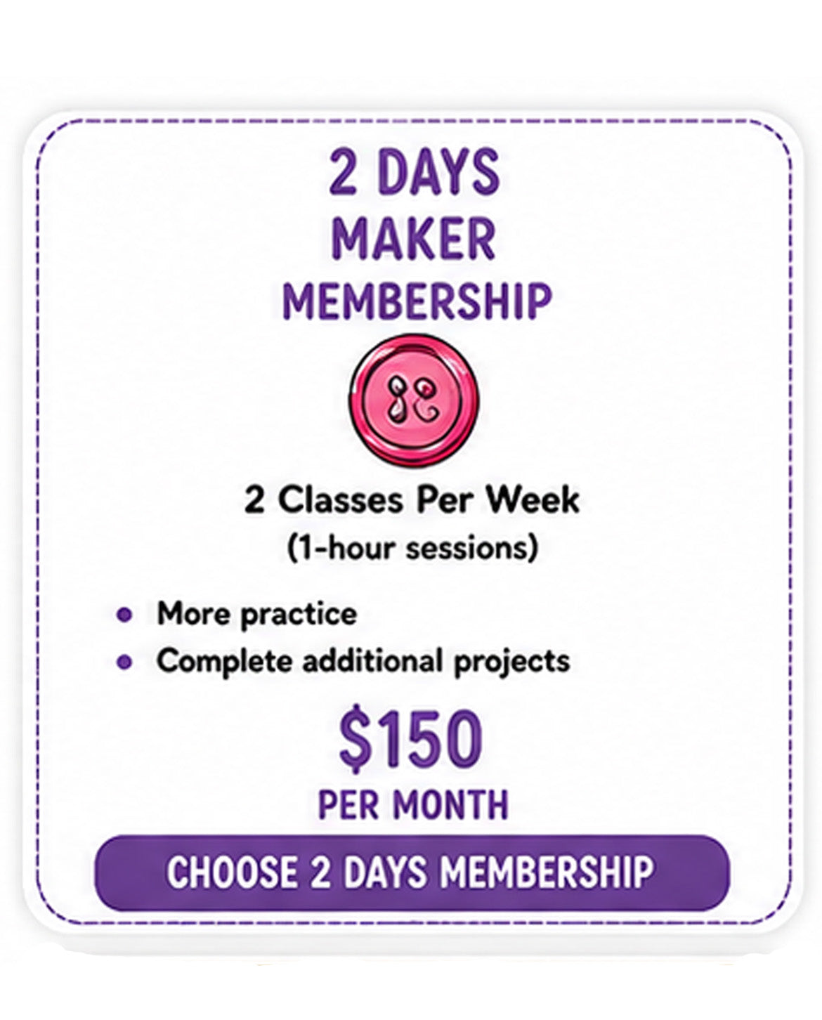 2 Day Maker Membership